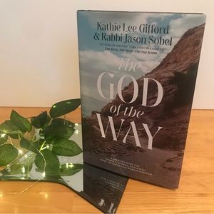 The God of the Way Book By Kathie Lee Gifford & Rabbi Jason Sobel Hardcover Book
